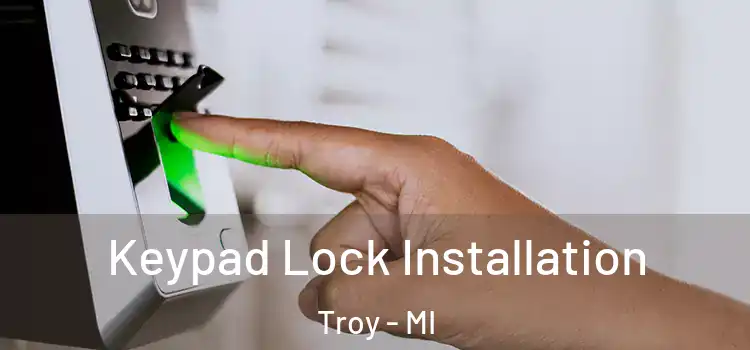 Keypad Lock Installation Troy - MI
